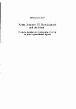 Kaiser Johannes VI. Kantakuzenos und der Islam : Politische Realität und theologische Polemik im palaiologenzeitlichen Byzanz