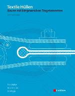 Textile Hüllen - Bauen mit biegeweichen Tragelementen Materialien, Konstruktion, Montage