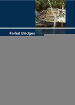 Failed bridges : case studies, causes and consequences