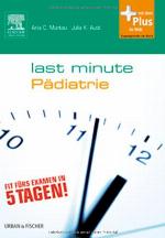 Last minute - Pädiatrie [fit fürs Examen in 5 Tagen!]