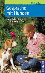 Gespräche mit Hunden Erstaunliche Erfahrungen mit dem sechsten Sinn
