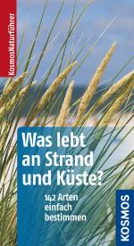 Was lebt an Strand und Küste? 142 Arten einfach bestimmen