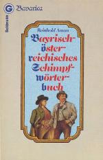 Bayrisch-österreichisches Schimpfwörterbuch
