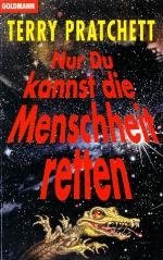 Nur du kannst die Menschheit retten