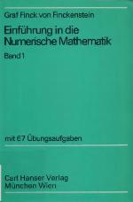 Einfuhrung In Die Numerische Mathematik (Mathematische Grundlagen Fur Mathematiker, Physiker Und Ingenieure) (German Edition)