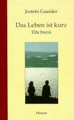 Das Leben ist kurz