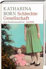Schlechte Gesellschaft Eine Familiengeschichte