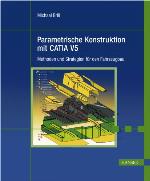 Parametrische Konstruktion mit CATIA V5 Methoden und Strategien für den Fahrzeugbau