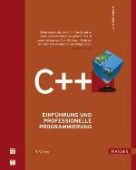 C++ : Einführung und professionelle Programmierung ; [berücksichtigt Neuerungen des kommenden C++-Standards]