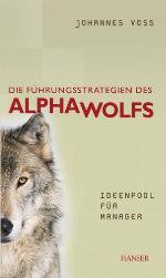 Die Führungsstrategien des Alphawolfs Ideenpool für Manager