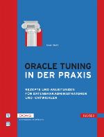 Oracle-Tuning in der Praxis Rezepte und Anleitungen für Datenbankadministratoren und -entwickler