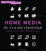 Home-Media PC, TV & Hifi vernetzen ; so bringen Sie Film, Bilder und Musik zusammen