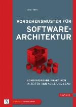Vorgehensmuster für Softwarearchitektur kombinierbare Praktiken in Zeiten von Agile und Lean