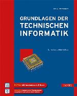 Grundlagen der technischen Informatik mit 57 Tabellen und 95 Aufgaben