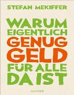 Warum eigentlich genug Geld für alle da ist