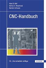 CNC-Handbuch : CNC, DNC, CAD, CAM, FFS, SPS, RPD, LAN, CNC-Maschinen, CNC-Roboter, Antriebe, Energieeffizienz, Werkzeuge, Industrie 4.0, Fertigungstechnik, Richtlinien, Normen, Simulation, Fachwortverzeichnis