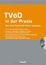 TVöD in der Praxis das neue Tarifrecht sicher umsetzen ; [das leistungsorientierte Entgelt nutzen, die neuen Instrumente "Führung auf Probe" und "Führung auf Zeit" korrekt einsetzen, Arbeitszeiten flexibel und kundenfreundlich organisieren ; auf CD-ROM: Überleitungsrechner, Dienstvereinbarungen, Präsentationsfolien]