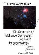 Die Sterne sind glühende Gaskugeln, und Gott ist gegenwärtig. Über Religion und Naturwissenschaft