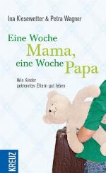 Eine Woche Mama, eine Woche Papa wie Kinder getrennter Eltern gut leben