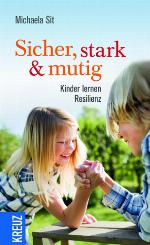 Sicher, stark und mutig Kinder lernen Resilienz