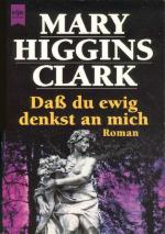 Da&szlig; Du ewig denkst an mich. Roman.