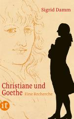 Christiane und Goethe Eine Recherche