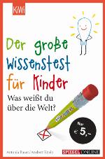 Der große Wissenstest für Kinder Was weißt du über die Welt?