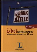 Dankstelle Übelsetzungen ; brandneue Sprachpannen aus aller Welt