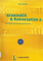 Grammatik und Konversation 2 : Arbeitsblätter für den Deutschunterricht : [Niveau B1, B2]