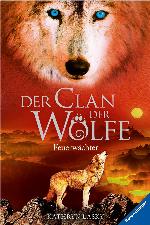 Der Clan der Wölfe 3: Feuerwächter