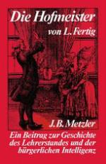 Die Hofmeister : e. Beitr. zur Geschichte d. Lehrerstandes u.d. bürgerl. Intelligenz : mit 14 Quellenschriften