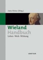 Wieland-Handbuch : Leben - Werk - Wirkung.