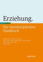 Erziehung ein interdisziplinäres Handbuch