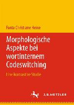 Morphologische Aspekte bei wortinternem Codeswitching Eine kontrastive Studie