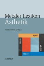 Metzler Lexikon Ästhetik : Kunst, Medien, Design und Alltag.