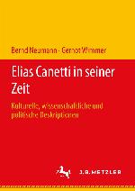 Elias Canetti in seiner Zeit : kulturelle, wissenschaftliche und politische Deskriptionen