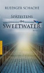 Spätestens in Sweetwater Roman