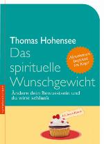 Das spirituelle Wunschgewicht -ändere dein Bewusstsein und du wirst schlank