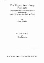 Der Weg zur Vertreibung 1938-1945 : Pläne und Entscheidungen zum "Transfer" der Deutschen aus der Tschechoslowakei und aus Polen