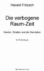 Die verbogene Raum-Zeit : Newton, Einstein und die Gravitation