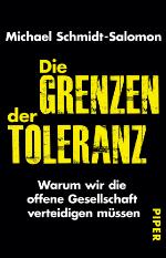 Die Grenzen der Toleranz Warum wir die offene Gesellschaft verteidigen müssen
