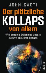 Der plötzliche Kollaps von allem Wie extreme Ereignisse unsere Zukunft zerstören können