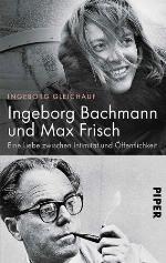 Ingeborg Bachmann und Max Frisch Eine Liebe zwischen Intimität und Öffentlichkeit