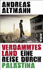 Verdammtes Land Eine Reise durch Palästina