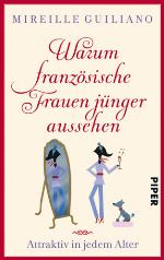 Warum französische Frauen jünger aussehen Attraktiv in jedem Alter