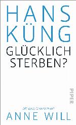 Glücklich sterben? Mit dem Gespräch mit Anne Will