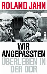 Wir Angepassten Überleben in der DDR