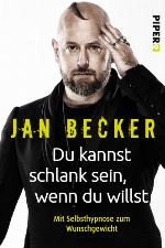 Du kannst schlank sein, wenn du willst Mit Selbsthypnose zum Wunschgewicht