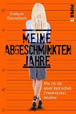 Meine abgeschminkten Jahre Wie ich im amerikanischen Frauenknast landete