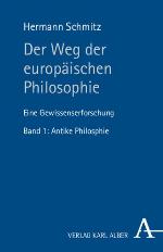 Der Weg der europäischen Philosophie : eine Gewissenserforschung / 1 Antike Philosophie.